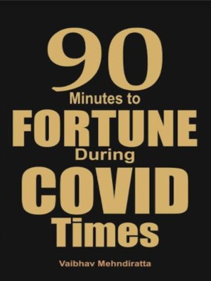 cover image of 90 Minutes to Fortune During Covid Pandemic